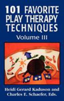 Hardcover 101 Favorite Play Therapy Techniques, Volume 3 Book