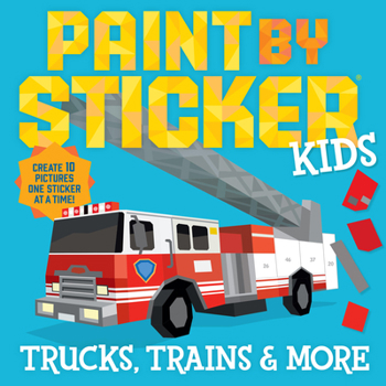 Paperback Paint by Sticker Kids (Official): Trucks Trains & More: Create 10 Pictures One Sticker at a Time! Book