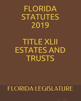 Paperback Florida Statutes 2019 Title XLII Estates and Trusts Book