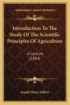 Paperback Introduction To The Study Of The Scientific Principles Of Agriculture: A Lecture (1884) Book