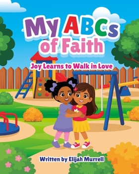 My ABCs of Faith: Joy Learns to Walk in Love