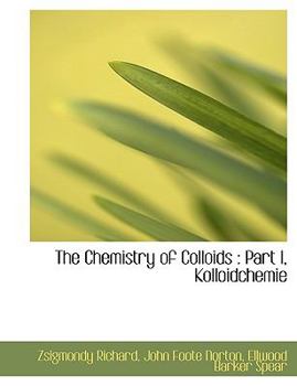 Paperback The Chemistry of Colloids: Part I, Kolloidchemie Book
