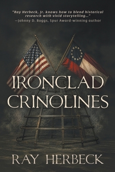 Ironclad Crinolines: A Historical Novel of the American Civil War