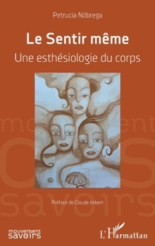 Paperback Le Sentir même: Une esthésiologie du corps [French] Book