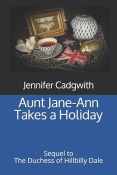 Paperback Aunt Jane-Ann Takes a Holiday: Sequel to The Duchess of Hillbilly Dale Book