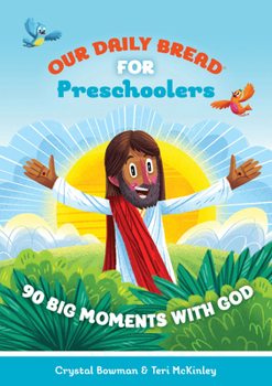 Hardcover Our Daily Bread for Preschoolers: 90 Big Moments with God (Our Daily Bread for Kids) (a Children's Daily Devotional for Toddlers Ages 2-4) Book