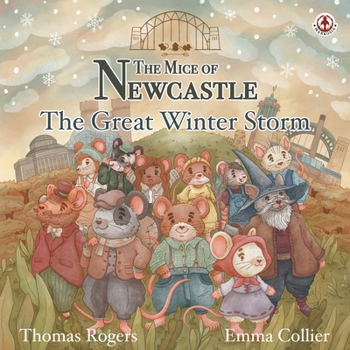 Paperback The Mice of Newcastle: The Great Winter Storm Book