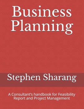 Paperback Business Planning: A Consultant's handbook for Feasibility Report and Project Management Book
