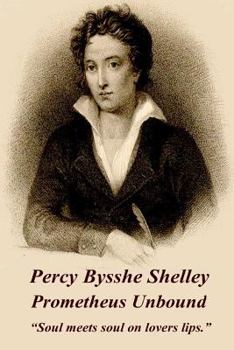 Paperback Percy Bysshe Shelley - Prometheus Unbound: "Soul meets soul on lovers lips." Book