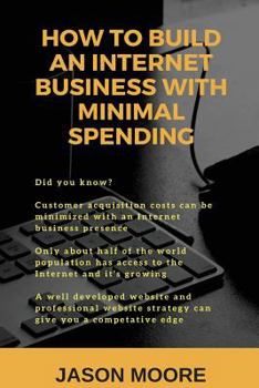 Paperback How to Build an Internet Business with Minimal Spending Book