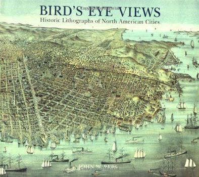 Hardcover Bird's Eye Views: Historic Lithographs of North American Cities Book