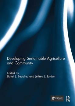 Developing Sustainable Agriculture and Community (Community Development – Current Issues Series)