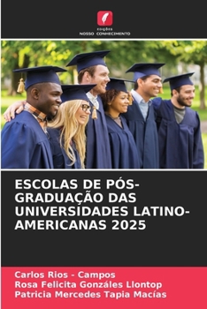 Escolas de Pós-Graduação Das Universidades Latino-Americanas 2025 (Portuguese Edition)