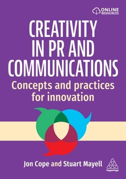 Paperback Creativity in PR and Communications: Concepts and Practices for Innovation Book