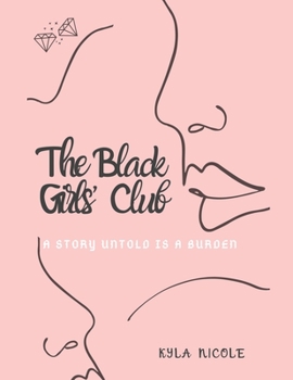 The Black Girls Club: A Story Untold is a Burden