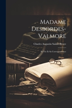 Paperback Madame Desbordes-valmore: Sa Vie Et Sa Correspondance [French] Book