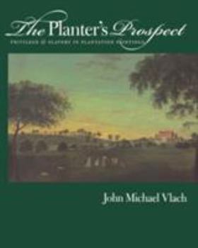 Paperback The Planter's Prospect: Privilege and Slavery in Plantation Paintings Book