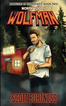Paperback Northwoods Wolfman: A very Wisconsin werewolf horror comedy Book