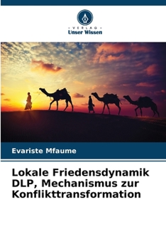 Paperback Lokale Friedensdynamik DLP, Mechanismus zur Konflikttransformation [German] Book