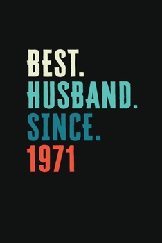Best. Husband. Since. 1971: Daily journal 100 page 6 x 9 Retro 48th Wedding Anniversary notebook for him to jot down ideas and notes