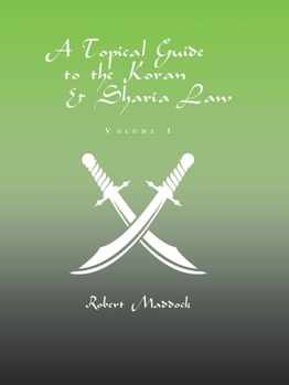 Paperback A Topical Guide to the Koran & Sharia Law: Volume 1 Book