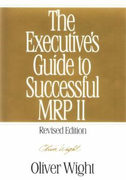 Hardcover The Executive's Guide to Successful MRP II Book