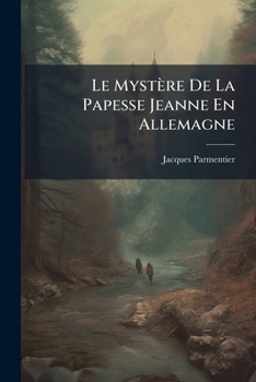 Paperback Le Mystère De La Papesse Jeanne En Allemagne [French] Book