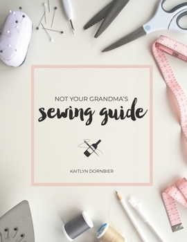 Paperback Not Your Grandma's Sewing Guide Book