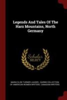 Paperback Legends And Tales Of The Harz Mountains, North Germany Book