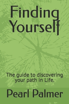 Paperback Finding Yourself: The guide to discovering your path in Life. Book