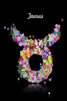 Taurus Zodiac Journal: Lined Notebook & Diary Astrology Horoscope Theme for People with Astrological Interest Signs in Flowers & Butterflies