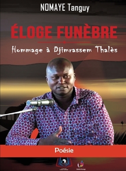 Paperback Éloge Funèbre: Hommage à Djimrassem Thalès [French] Book