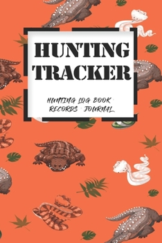 Paperback Hunting Log Book Records Journal: Hunting Tracker Hunting Forest Hunter Huntsman Wild Deer Bear Fox Book