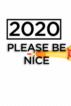 Paperback 2020 please be nice: Personalized address book to organize your contacts this 2020 - unique refillable gift address book for your lover thi Book