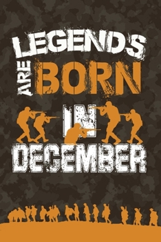 legends are born in December: Notebook Birthday Gift 6x9 Inch Journal Lined 120 Pages
