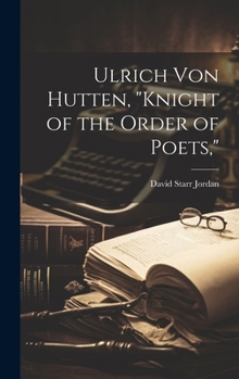 Hardcover Ulrich Von Hutten, "Knight of the Order of Poets," Book