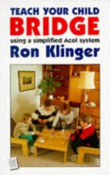 Paperback Teach Your Child Bridge: Using a Simplified Acol System (Master Bridge Series) Book
