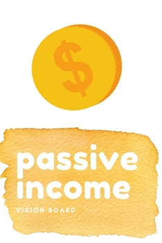 Paperback Passive Income Vision Board: Visualization Journal and Planner Undated Book