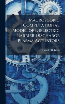 Hardcover Macroscopic Computational Model of Dielectric Barrier Discharge Plasma Actuators Book