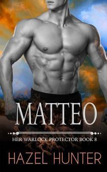 Paperback Matteo (Her Warlock Protector Book 8): A Paranormal Romance Novel Book