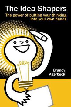 Paperback The Idea Shapers: the power of putting your thinking into your own hands Book