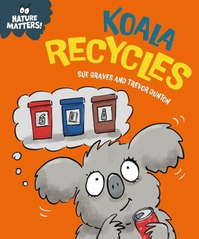 Hardcover Franklin Watts Ltd Nature Matters Koala Recycles. Book