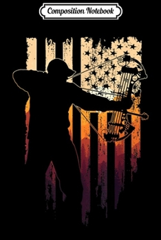 Composition Notebook: Christmas Archery Vintage American Flag Bow Hunting  Journal/Notebook Blank Lined Ruled 6x9 100 Pages