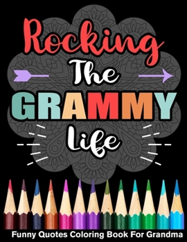 Paperback Rocking The Grammy Life Funny Quotes Coloring Book For Grammy Book