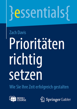 Paperback Prioritäten Richtig Setzen: Wie Sie Ihre Zeit Erfolgreich Gestalten [German] Book