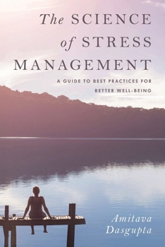Hardcover The Science of Stress Management: A Guide to Best Practices for Better Well-Being Book