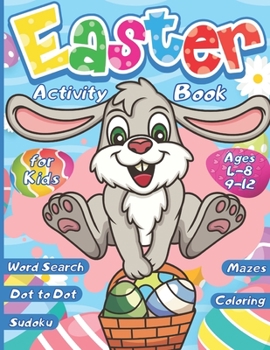 Paperback Easter Activity Book for kids ages 4-8 9-12, Word Search - Sudoku - Dot to Dot - Mazes - Coloring: A Fun Kid Workbook Game For Learning, Happy Easter Book