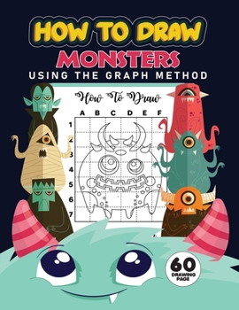 Paperback How to Draw monsters: using graph method - Learn How to Draw Monsters for Kids with Step by Step Guide (How to Draw Book for Kids) - decorat Book