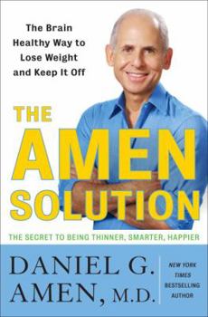Hardcover The Amen Solution: The Brain Healthy Way to Lose Weight and Keep It Off Book