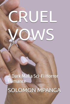 Cruel Vows: A Dark Mafia Sci-Fi Horror Romance